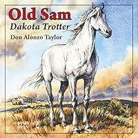 Algopix Similar Product 7 - Old Sam: Dakota Trotter