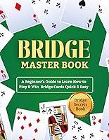 Algopix Similar Product 16 - Master Bridge Book  A Beginners Guide