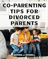 Algopix Similar Product 12 - CoParenting Tips For Divorced Parents