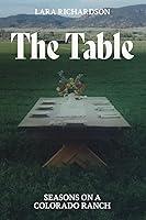 Algopix Similar Product 1 - The Table: Seasons on a Colorado Ranch