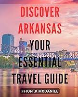 Algopix Similar Product 13 - Discover Arkansas Your Essential