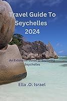 Algopix Similar Product 10 - Travel Guide to Seychelles 2024 An