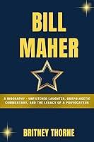 Algopix Similar Product 8 - BILL MAHER A Biography  Unfiltered