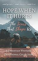 Algopix Similar Product 16 - Hope When it Hurts The Scars that