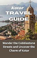 Algopix Similar Product 8 - Kotor Travel guide Wander the