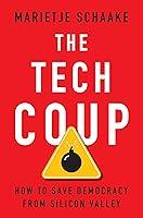 Algopix Similar Product 7 - The Tech Coup How to Save Democracy