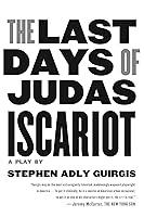 Algopix Similar Product 3 - The Last Days of Judas Iscariot: A Play