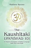 Algopix Similar Product 15 - The Kaushitaki Upanishad 101 an