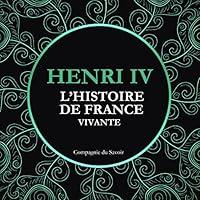 Algopix Similar Product 1 - Henri IV: L'Histoire de France Vivante