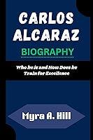 Algopix Similar Product 9 - CARLOS ALCARAZ BIOGRAPHY Who he is and