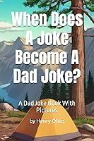 Algopix Similar Product 12 - When Does A Joke Become A Dad Joke A