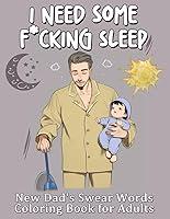 Algopix Similar Product 12 - I Need Some Fcking Sleep New Dads