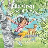 Algopix Similar Product 11 - Lila Grey, Let Go of the Day