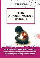 Algopix Similar Product 15 - THE ABANDONMENT WOUND Understanding