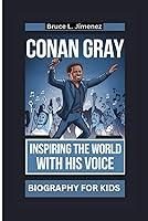 Algopix Similar Product 3 - CONAN GRAY Inspiring the World with