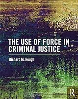 Algopix Similar Product 20 - The Use of Force in Criminal Justice