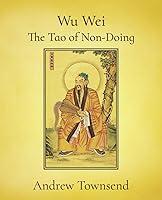 Algopix Similar Product 10 - Wu Wei - The Tao of Non-Doing