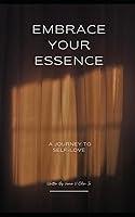 Algopix Similar Product 1 - Embrace Your Essence A Journey To Self