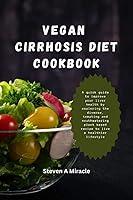 Algopix Similar Product 13 - Vegan Cirrhosis Diet Cookbook A quick