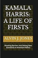 Algopix Similar Product 9 - Kamala Harris A Life of Firsts