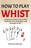 Algopix Similar Product 2 - How to Play Whist For Beginners A