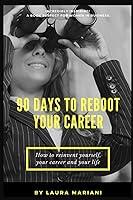 Algopix Similar Product 7 - 90 Days To Reboot Your Career How To