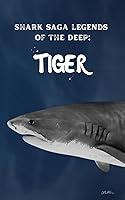 Algopix Similar Product 10 - Shark Saga: Legends of the Deep: Tiger