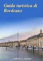 Algopix Similar Product 11 - Guida turistica di Bordeaux 2024 Alla