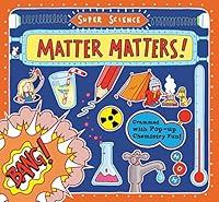 Algopix Similar Product 14 - Super Science: Matter Matters!