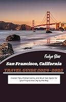 Algopix Similar Product 4 - San Francisco Travel Guide 20242025