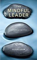 Algopix Similar Product 11 - The Mindful Leader Embodying Christian