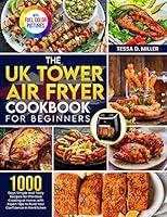 Algopix Similar Product 7 - The UK Tower Air Fryer Cookbook for