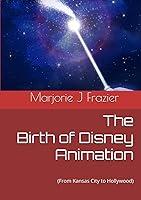 Algopix Similar Product 14 - The Birth of Disney Animation From