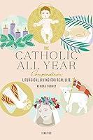 Algopix Similar Product 8 - The Catholic All Year Compendium