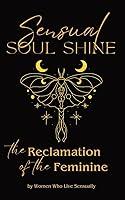 Algopix Similar Product 7 - Sensual Soul Shine The Reclamation of