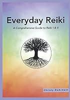 Algopix Similar Product 12 - Everyday Reiki A Comprehensive Reiki I