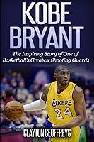 Algopix Similar Product 18 - Kobe Bryant The Inspiring Story of One