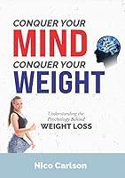 Algopix Similar Product 12 - Conquer Your Mind Conquer Your Weight