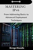 Algopix Similar Product 14 - Mastering IPv6 From Addressing Basics