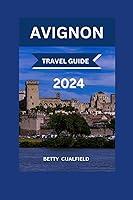 Algopix Similar Product 11 - AVIGNON TRAVEL GUIDE 2024 The Most