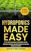 Algopix Similar Product 16 - Hydroponics Made Easy A Simple 7Step