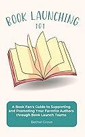 Algopix Similar Product 18 - Book Launching 101 A Book Fans Guide