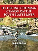 Algopix Similar Product 9 - Fly Fishing Cheesman Canyon on the