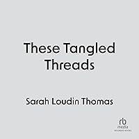 Algopix Similar Product 14 - These Tangled Threads A Novel of