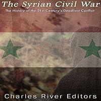 Algopix Similar Product 7 - The Syrian Civil War The History of