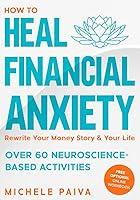 Algopix Similar Product 7 - How to Heal Financial Anxiety Rewrite