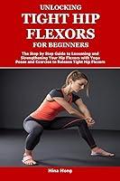 Algopix Similar Product 13 - UNLOCKING TIGHT HIP FLEXORS FOR