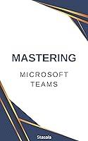 Algopix Similar Product 1 - Mastering Microsoft Teams