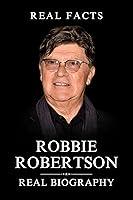 Algopix Similar Product 16 - Robbie Robertson The Real Facts Guide