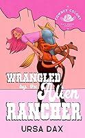 Algopix Similar Product 16 - Wrangled by the Alien Rancher Cowboy